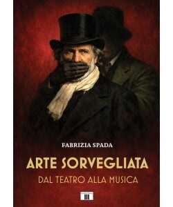 Arte sorvegliata - dal teatro alla musica