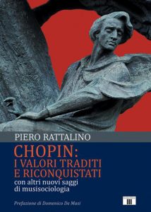 Chopin: i valori traditi e riconquistati. Con altri saggi di musisociologia