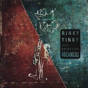 Dreamers - Rinky Tinky Jazz Orchestra