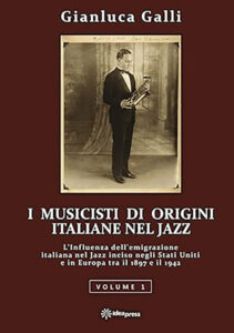 I musicisti di origini italiane nel jazz - Gianluca Galli