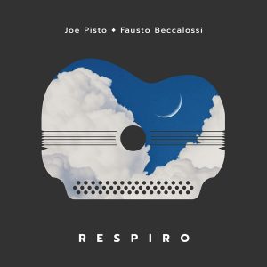 Joe Pisto e Fausto Beccalossi - Respiro