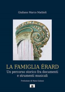 La famiglia Erard-Un percorso storico fra documenti e strumenti musicali