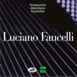 Luciano Fancelli - Sinequanon Akkordeon Ensemble