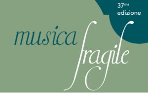 Musica Fragile - 37° edizione