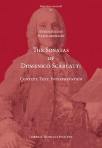 The Sonatas of Domenico Scarlatti – Context, Text, Interpretation