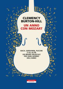 Un anno con Mozart - Clemency Burton Hill
