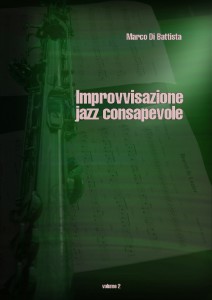 Marco Di Battista - Improvvisazione Jazz Consapevole vol. 2