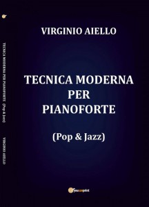 Tecnica moderna per pianoforte (pop & jazz) by Virginio Aiello